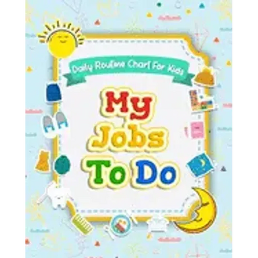 My Jobs to Do Daily Routine Chart for Kids: Routine Chore Chart for Morning and Bedtime Kids Can Keep Track of Their Daily Routine