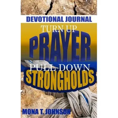Turn Up Prayer Pull Down Strongholds Devotional