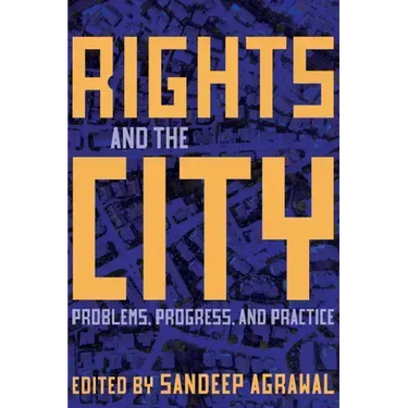 Rights and the City: Problems, Progress, and Practice