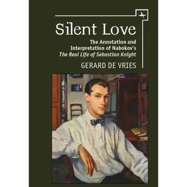 Silent Love: The Annotation and Interpretation of Nabokov's the Real Life of Sebastian Knight