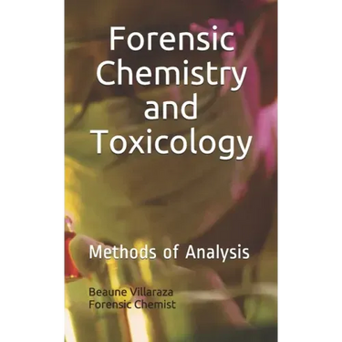 Forensic Chemistry and Toxicology: Methods of Analysis