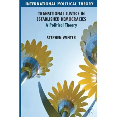 Transitional Justice in Established Democracies: A Political Theory