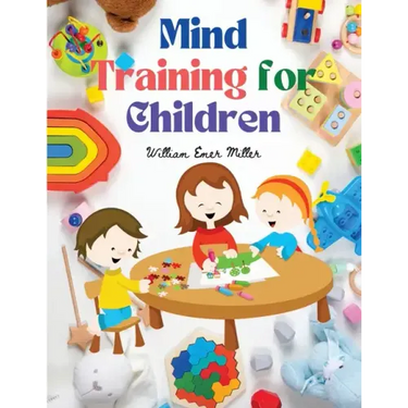 Mind Training for Children: Educational Games that Train the Senses
