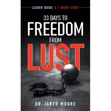 33 Days to Freedom From Lust Leader Guide: A 7-Week Study