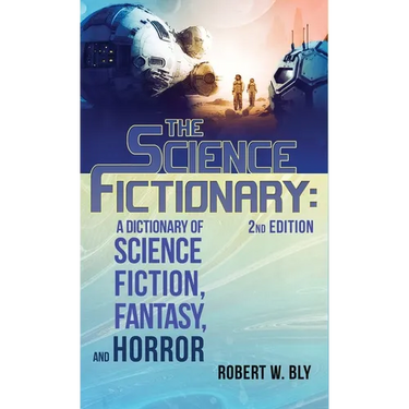 The Science Fictionary: A Dictionary of Science Fiction, Fantasy, and Horror