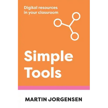 Simple Tools: Digital Resources in Your Classroom