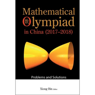 Mathematical Olympiad in China (2017-2018): Problems and Solutions