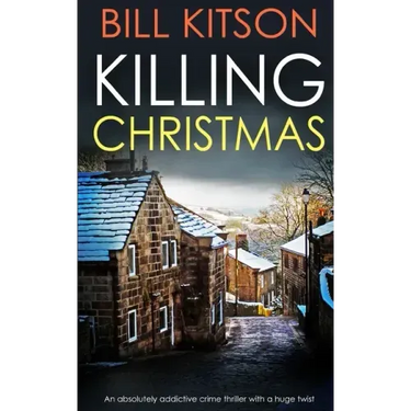KILLING CHRISTMAS an absolutely addictive crime thriller with a huge twist