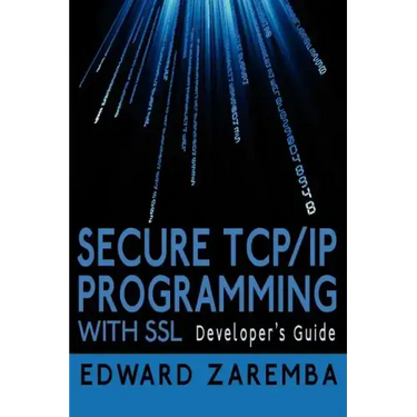 Secure TCP/IP Programming with SSL: Developer's Guide