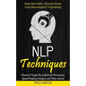 Nlp Techniques: Influence People By Subliminal Persuasion, Speed Reading Analysis and Mind control (Break Bad Habits, Eliminate Anxiet