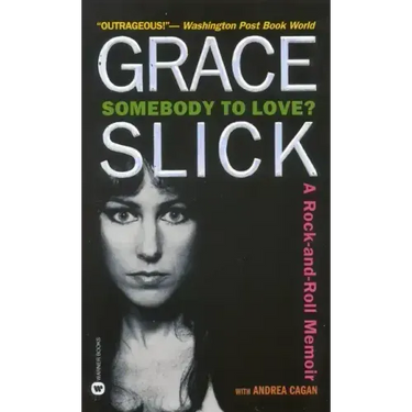 Somebody to Love?: A Rock-And-Roll Memoir