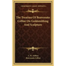 The Treatises of Benvenuto Cellini on Goldsmithing and Sculpture