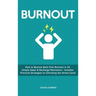 Burnout: How to Bounce Back from Burnout in 22 Simple Steps & Recharge Motivation - Includes Practical Strategies to Unlocking the Stress Cycle