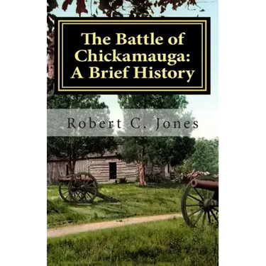 The Battle of Chickamauga: A Brief History