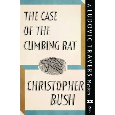 The Case of the Climbing Rat: A Ludovic Travers Mystery