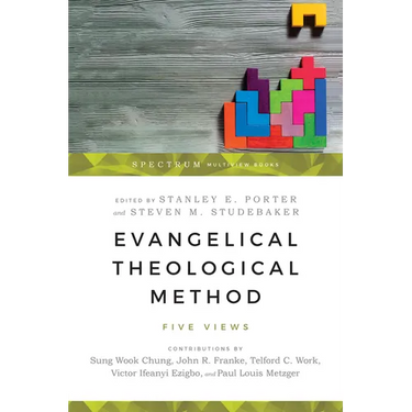 Evangelical Theological Method: Five Views