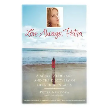 Love Always, Petra: A Story of Courage and the Discovery of Life's Hidden Gifts