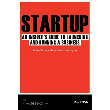 Startup: An Insider's Guide to Launching and Running a Business