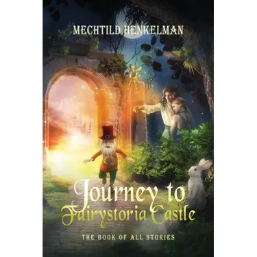 Journey to Fairystoria Castle: The Book of All Stories