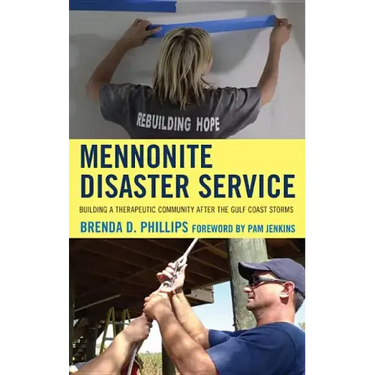 Mennonite Disaster Service: Building a Therapeutic Community after the Gulf Coast Storms