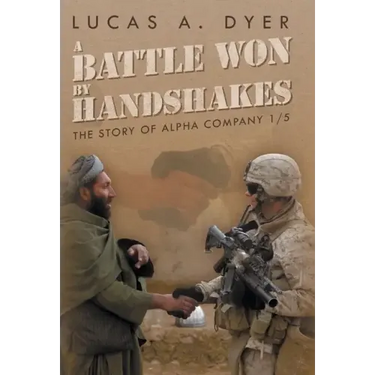 A Battle Won by Handshakes: The Story of Alpha Company 1/5