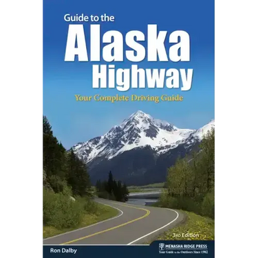 Guide to the Alaska Highway: Your Complete Driving Guide