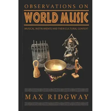 Observations on World Music: Musical Instruments and Their Cultural Context