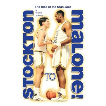 Stockton to Malone: The Rise of the Utah Jazz