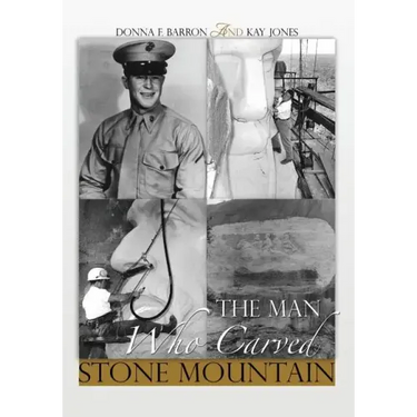 The Man Who Carved Stone Mountain