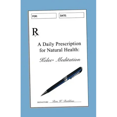 A Daily Prescription for Natural Health: A Journal for Kelee(R) Meditation Students