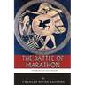 The Greatest Battles in History: The Battle of Marathon