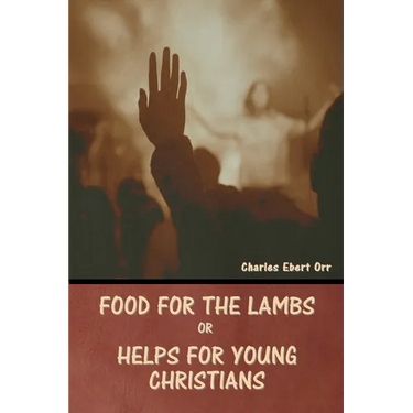 Food for the Lambs; or, Helps for Young Christians