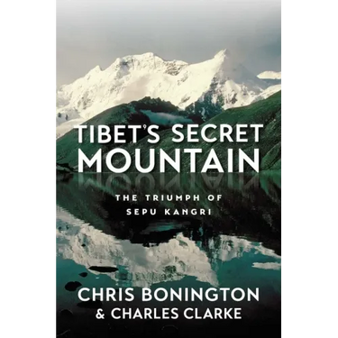 Tibet's Secret Mountain: The Triumph of Sepu Kangri