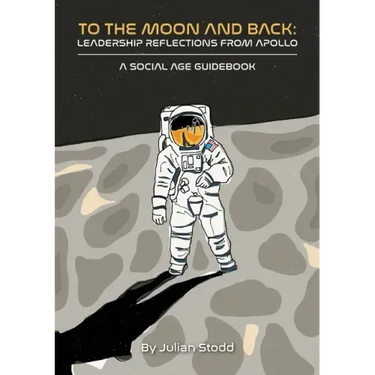 To The Moon and Back: Leadership Reflections from Apollo