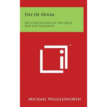 Day of Doom: Or a Description of the Great and Last Judgment