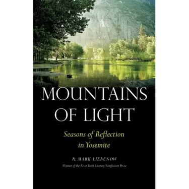 Mountains of Light: Seasons of Reflection in Yosemite