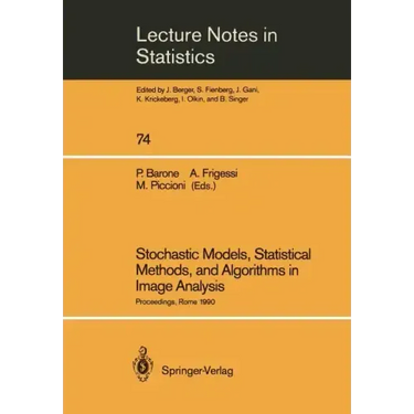 Stochastic Models, Statistical Methods, and Algorithms in Image Analysis: Proceedings of the Special Year on Image Analysis, Held in Rome, Italy, 1990