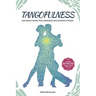 Tangofulness: Exploring connection, awareness, and meaning in tango