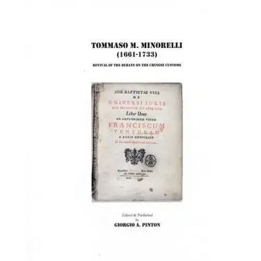Tommaso Maria Minorelli (1661-1733): Revival of the Debate on the Chinese Customs
