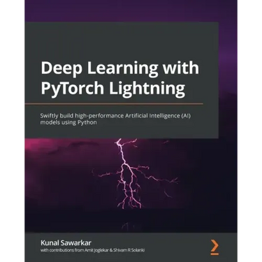 Deep Learning with PyTorch Lightning: Swiftly build high-performance Artificial Intelligence (AI) models using Python