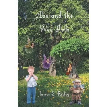 Abe and the Wee Folk: Book 1 in the Abe series