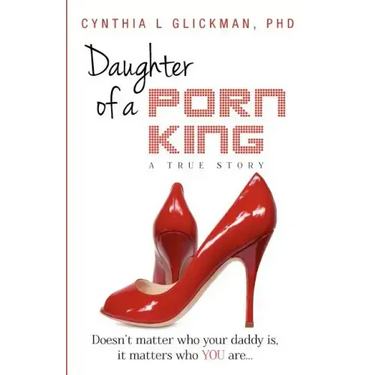 Daughter of a Porn King: Doesn't Matter Who Your Daddy is, it Matters Who YOU Are