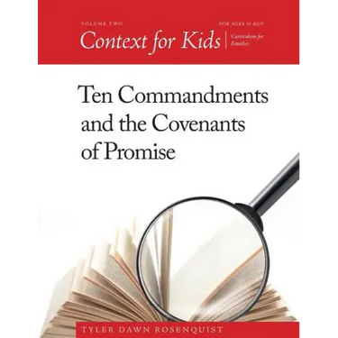 Context For Kids: Ten Commandments and the Covenants of Promise