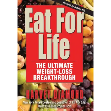 Eat for Life: The Ultimate Weight-Loss Breakthrough