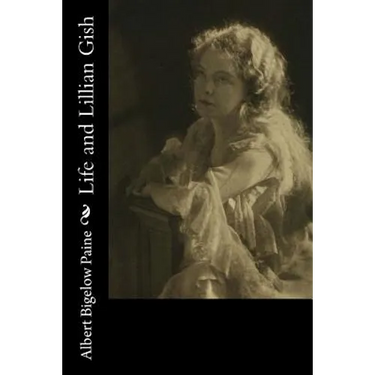 Life and Lillian Gish