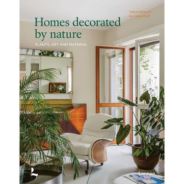 Homes Decorated by Nature: Plants, Art and Material