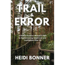 Trail & Error: A Rookie Outdoor Woman's Path to Rediscovering Adventure and Confidence After 50