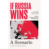 If Russia Wins: A Scenario