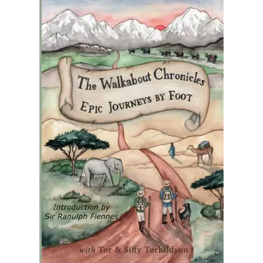 The Walkabout Chronicles: Epic Journeys by Foot