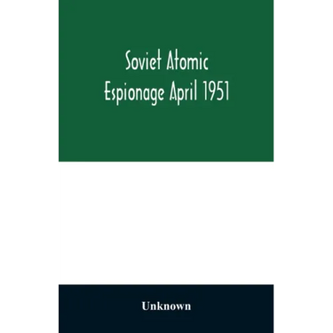 Soviet atomic espionage April 1951